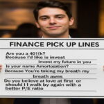 Top 60 finance pick up lines