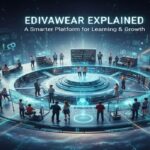 Edivawer Explained: A Smarter Platform for Learning & Growth