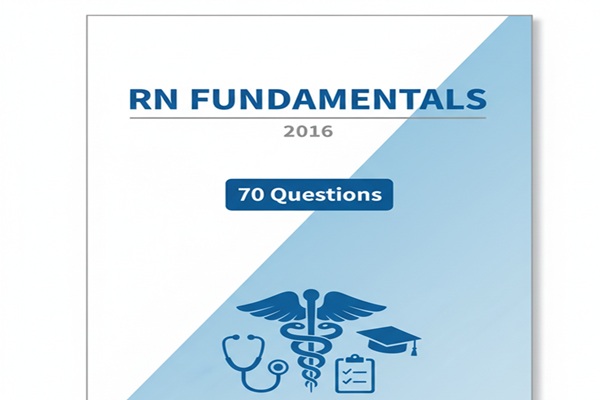 RN Fundamentals 2016 70 Questions