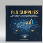 PLG Supplies: The Complete Guide for Businesses That Cannot Afford to Get This Wrong