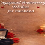 Engagement Anniversary Wishes for Husband