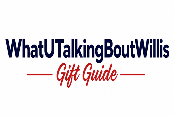 WhatUTalkingBoutWillis Gift Guide